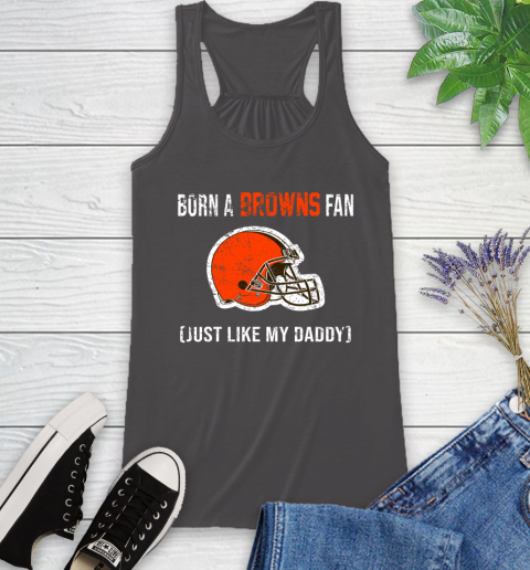 NFL Cleveland Browns Football Loyal Fan Just Like My Daddy Shirt Racerback Tank 9