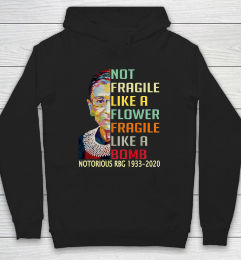 Notorious RBG 1933  2020 Women Not Fragile Like A Flower But A Bomb Ruth Ginsburg Hoodie