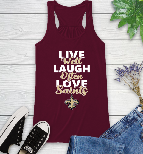 NFL Football New Orleans Saints Live Well Laugh Often Love Shirt Racerback Tank 2