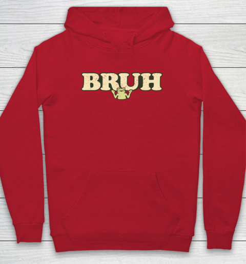 Bruh Hoodie 6