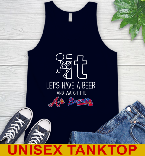Atlanta Braves Baseball MLB Let's Have A Beer And Watch Your Team 68