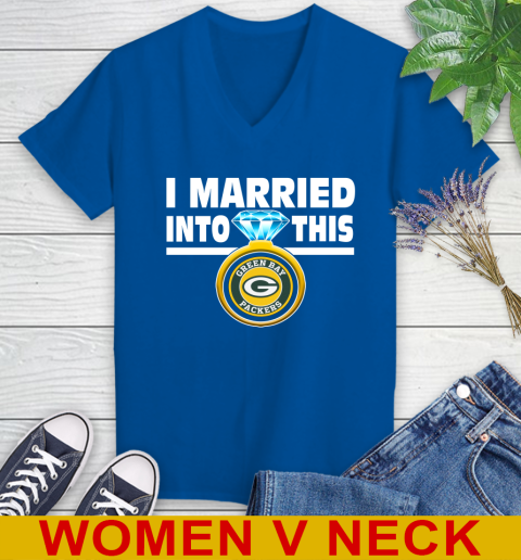 Green Bay Packers NFL Football I Married Into This My Team Sports Women's V-Neck T-Shirt 9