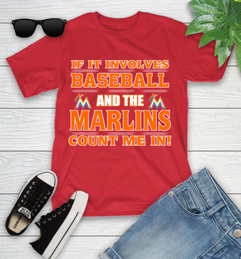 MLB If It Involves Baseball And The Miami Marlins Count Me In Sports Youth T-Shirt 10