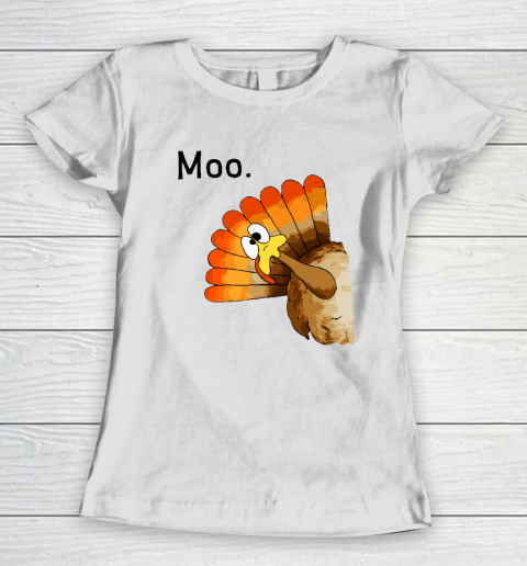 Turkey Moo Funny Thanksgiving Women's T-Shirt