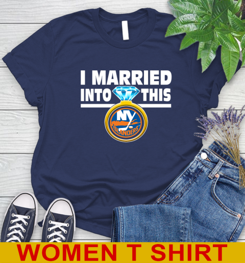 New York Islanders NHL Hockey I Married Into This My Team Sports Women's T-Shirt 12