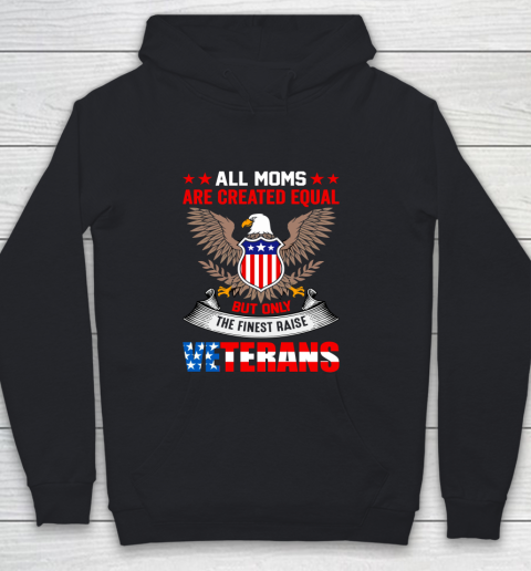 Veteran Shirt All Moms Are Created Equal But Only The Finest Raised Veterans Youth Hoodie