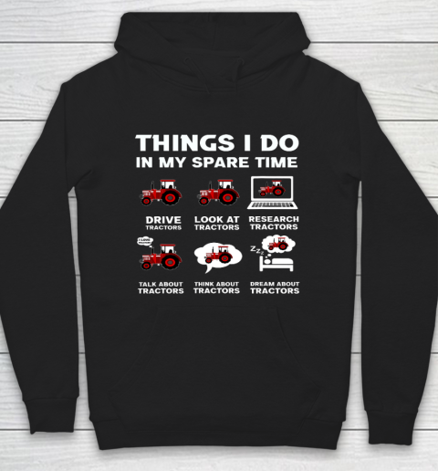 Funny Tractors lover 6 Things I Do In My Spare Time Tractor Hoodie