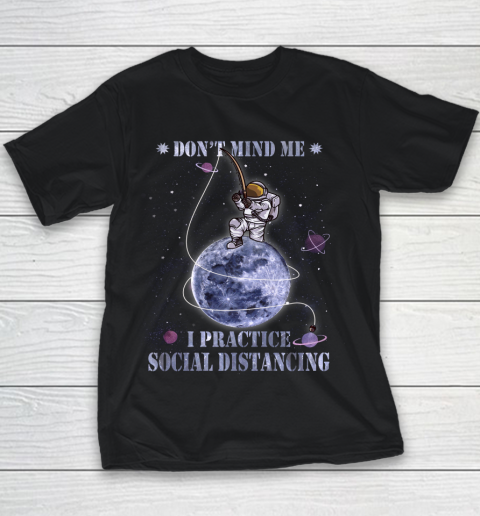 Fishing Dont Mind Me I Practice Social Distancing Youth T-Shirt