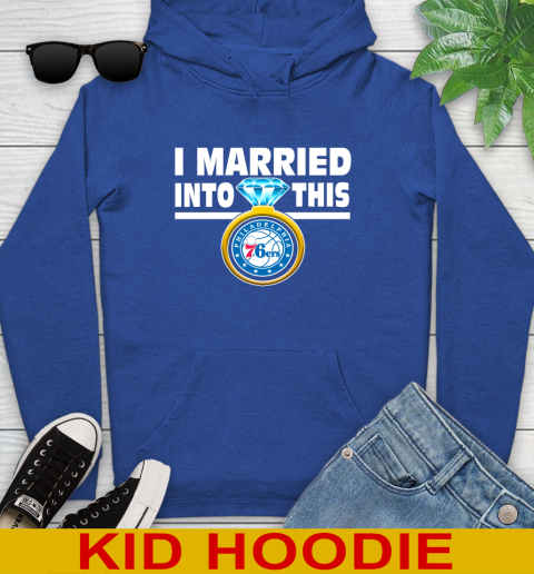 Philadelphia 76ers NBA Basketball I Married Into This My Team Sports Youth Hoodie 10