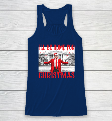 I'll Be Home For Christmas Santa Funny Trump Xmas Pajamas Racerback Tank 4