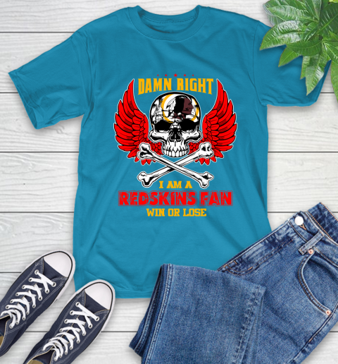 NFL Damn Right I Am A Washington Redskins Win Or Lose Skull Football Sports T-Shirt 9