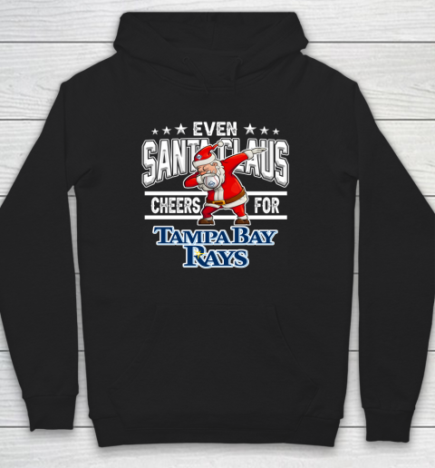 Tampa Bay Rays Even Santa Claus Cheers For Christmas MLB Hoodie