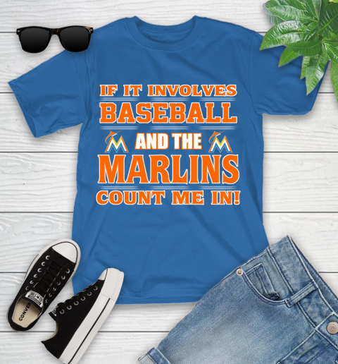 MLB If It Involves Baseball And The Miami Marlins Count Me In Sports Youth T-Shirt 9