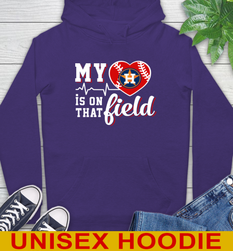 MLB My Heart Is On That Field Baseball Sports Houston Astros Hoodie 5