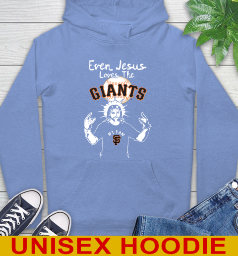 San Francisco Giants MLB Baseball Even Jesus Loves The Giants Shirt Hoodie 11