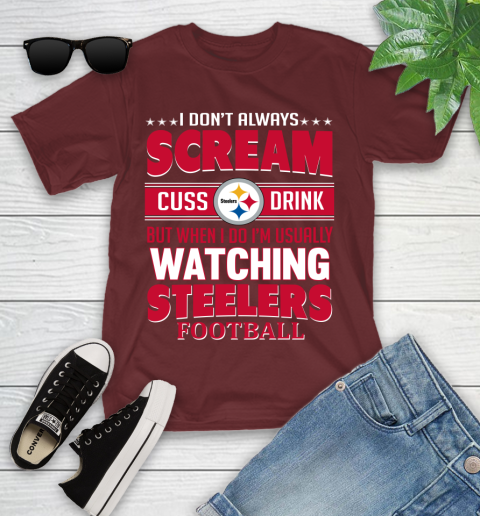 Pittsburgh Steelers NFL Football I Scream Cuss Drink When I'm Watching My Team Youth T-Shirt 14