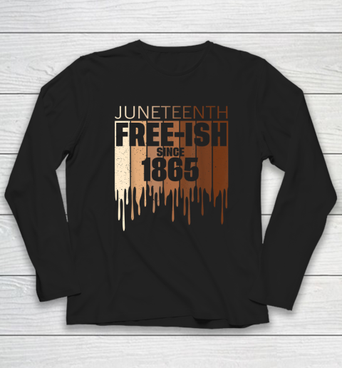 Freeish Since 1865 Shirt Melanin Juneteenth Long Sleeve T-Shirt