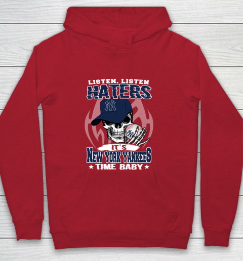Listen Haters It is YANKEES Time Baby MLB Youth Hoodie - Image 8