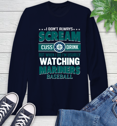 Seattle Mariners MLB I Scream Cuss Drink When I'm Watching My Team Long Sleeve T-Shirt 4 Seattle Mariners MLB I Scream Cuss Drink When I'm Watching My Team Long Sleeve T-Shirt - Image 4