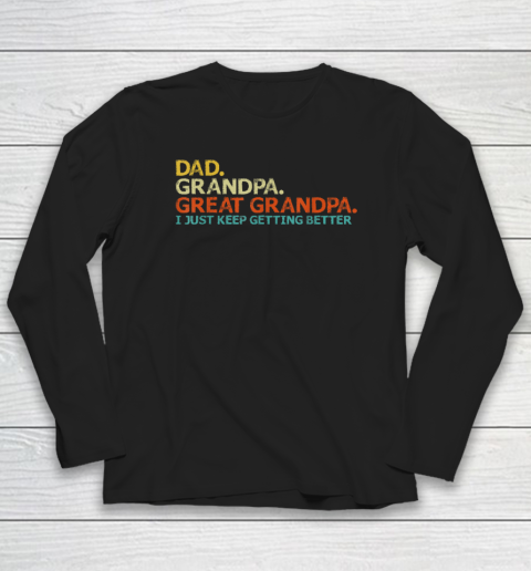 Dad Grandpa Great Grandpa Fathers Day Funny Long Sleeve T-Shirt