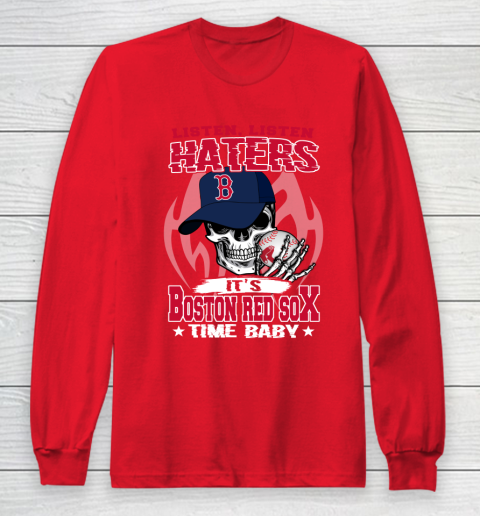 Listen Haters It is RED SOX Time Baby MLB Long Sleeve T-Shirt 7