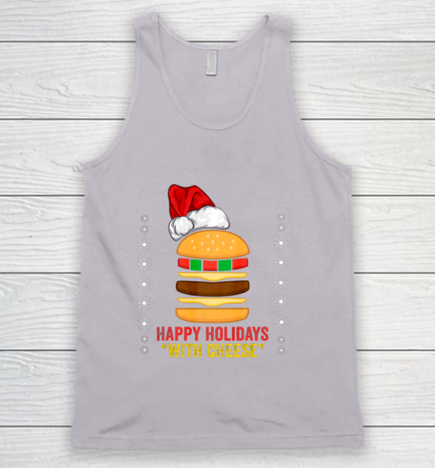 Happy Holidays with Cheese shirt Christmas cheeseburger Gift Tank Top 3