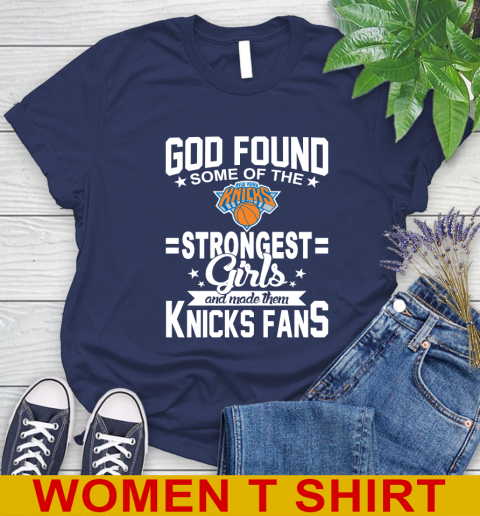 New York Knicks NBA Basketball God Found Some Of The Strongest Girls Adoring Fans Women's T-Shirt 12