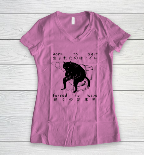 Born To Shit Forced To Wipe Cat Japanese Women's V-Neck T-Shirt 6
