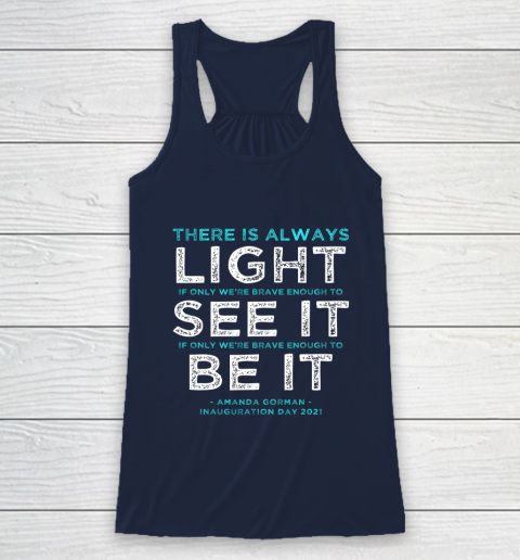 Amanda Gorman Quote There is Always Light if We re Brave Racerback Tank 8