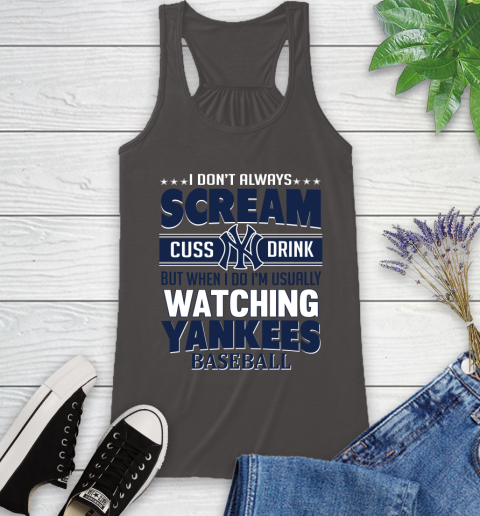 New York Yankees MLB I Scream Cuss Drink When I'm Watching My Team Racerback Tank 11