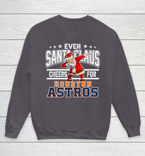 Houston Astros Even Santa Claus Cheers For Christmas MLB Youth Sweatshirt 5