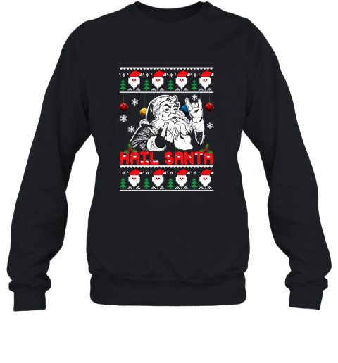 Hail Santa Ugly Christmas Sweatshirt