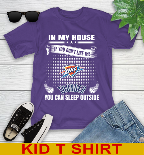 Oklahoma City Thunder NBA Basketball In My House If You Don't Like The Thunder You Can Sleep Outside Shirt Youth T-Shirt 3