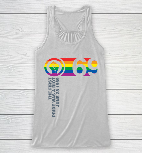 The First Pride Was A Riot June 28 1969 LGBT Gay Racerback Tank