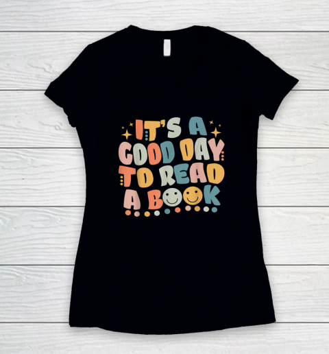 It's Good Day To Read Book Funny Library Reading Lovers Women's V-Neck T-Shirt