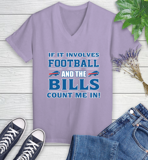 NFL If It Involves Football And The Buffalo Bills Count Me In Sports Women's V-Neck T-Shirt 14