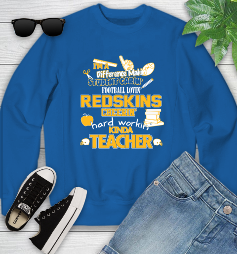 Washington Redskins NFL I'm A Difference Making Student Caring Football Loving Kinda Teacher Youth Sweatshirt 7