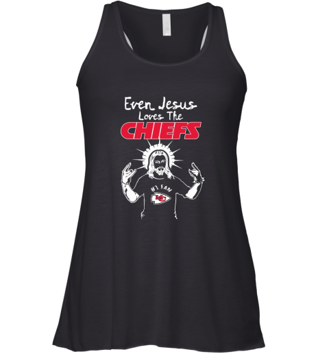 Even Jesus Loves The Chiefs #1 Fan Kansas City Chiefs Racerback Tank