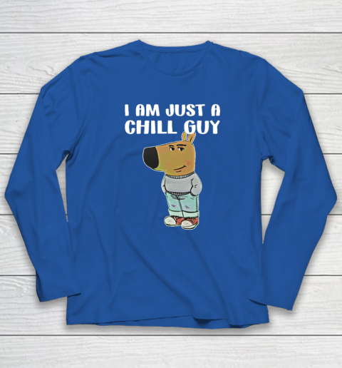 Chill Guy Shirt I Am Just A Chill Guy Long Sleeve T-Shirt 5