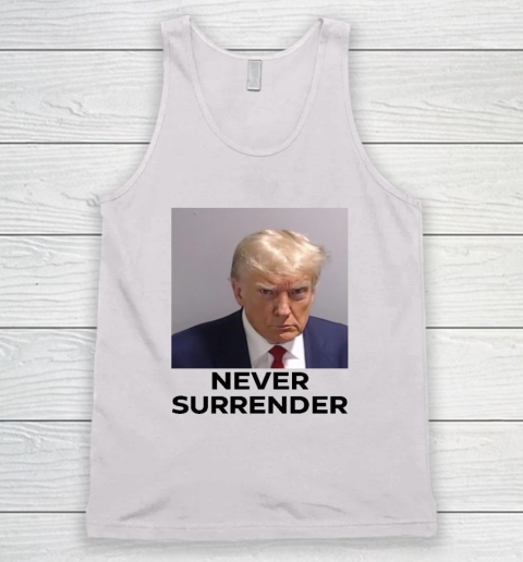 Trump Never Surrender (print on front and back) Tank Top