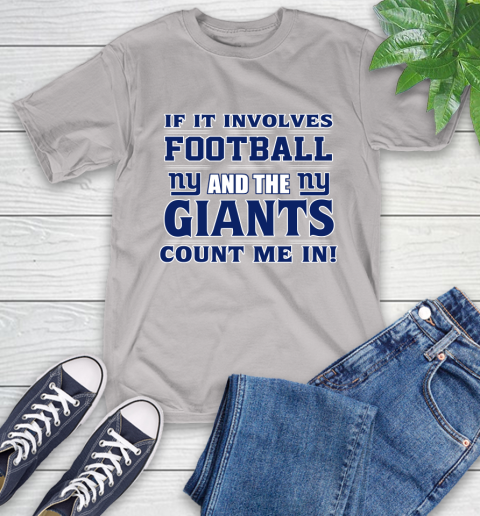 NFL If It Involves Football And The New York Giants Count Me In Sports T-Shirt 12