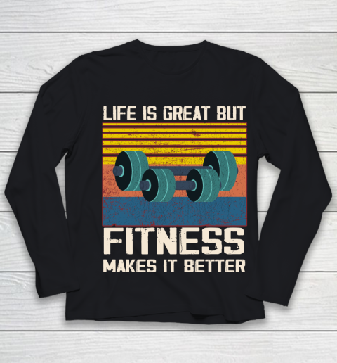 Life is good but Fitness makes it better Youth Long Sleeve