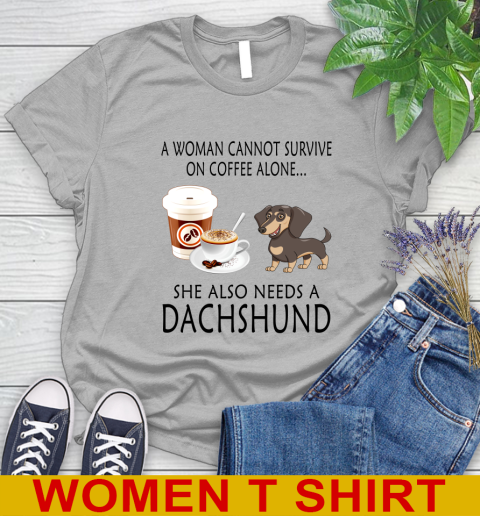 Women cannot survive on coffee alone she also need a DACHSHUND tshirt 75