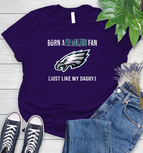 NFL Philadelphia Eagles Football Loyal Fan Just Like My Daddy Shirt Women's T-Shirt 5 NFL Philadelphia Eagles Football Loyal Fan Just Like My Daddy Shirt Women's T-Shirt - Image 5