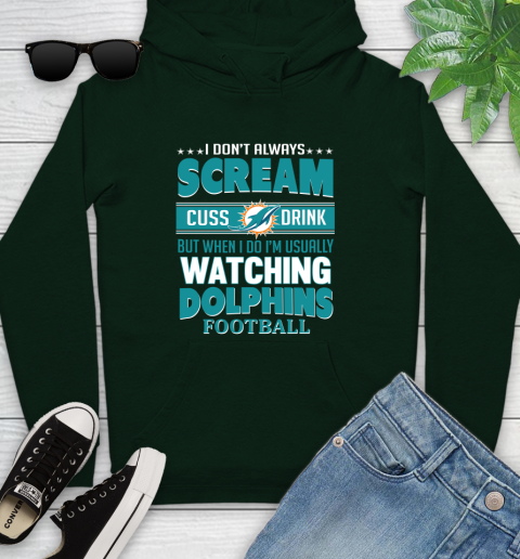 Miami Dolphins NFL Football I Scream Cuss Drink When I'm Watching My Team Youth Hoodie 14