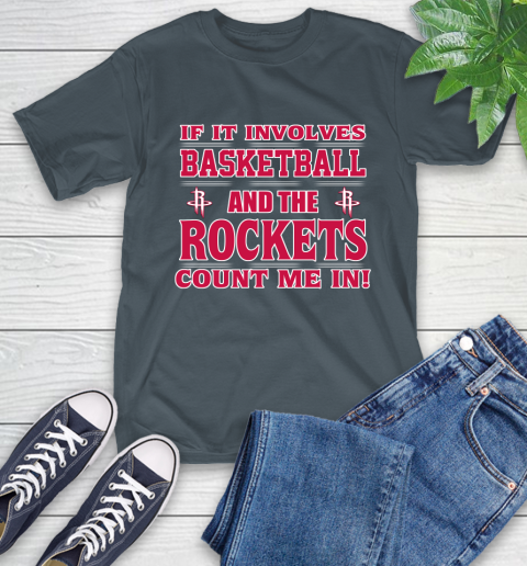 NBA If It Involves Basketball And Houston Rockets Count Me In Sports T-Shirt 9