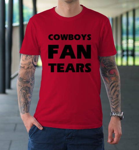 Cowboys Fan Tears T-Shirt 14