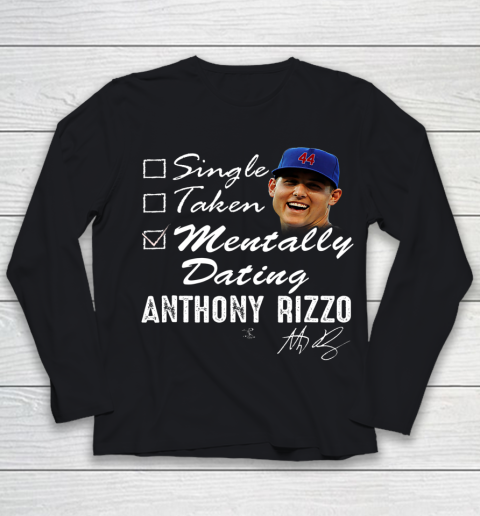 Anthony Rizzo Tshirt Mentally Dating Youth Long Sleeve