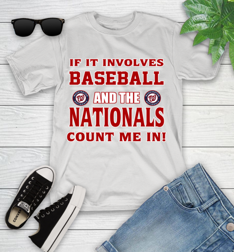 MLB If It Involves Baseball And Washington Nationals Count Me In Sports Youth T-Shirt