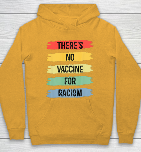 There's No Vaccine For Racism Hoodie 3